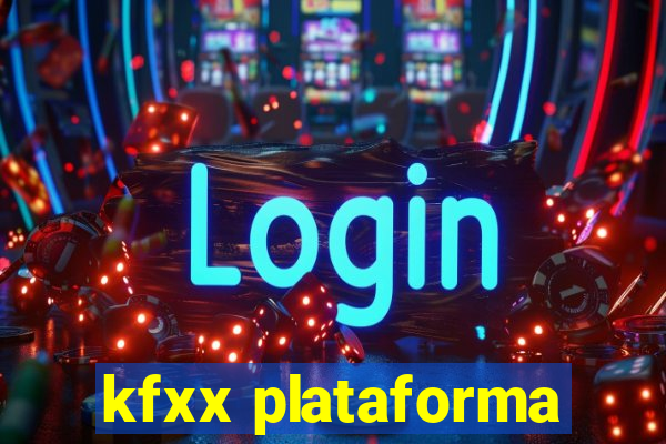 kfxx plataforma